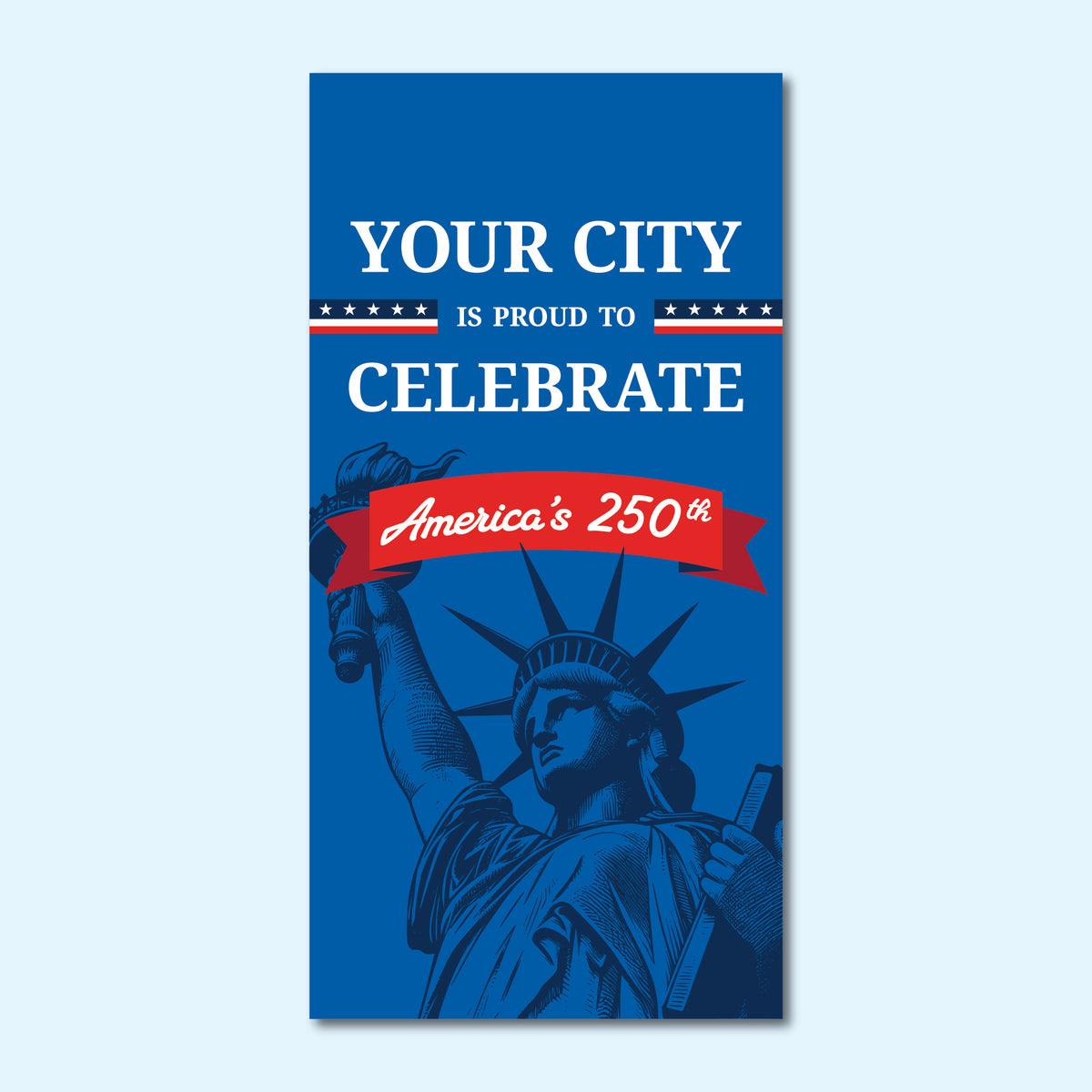 Custom America's 250th Street Banner - Lady Liberty