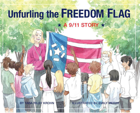 Unfurling the Freedom Flag - A 9/11 Story (Soft Back) - Gates Flag & Banner 